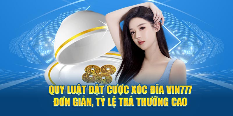 Quy luật đặt cược xóc đĩa 