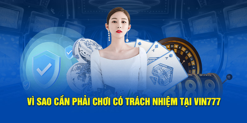 Vì sao phải có trách nhiệm khi chơi