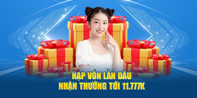 Nạp vốn lần đầu nhận thưởng 11.777k